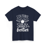 Cousins Make Perfect Besties Friendship T-Shirt - Navy