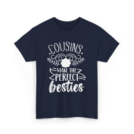 Cousins Make Perfect Besties Friendship T-Shirt - Navy