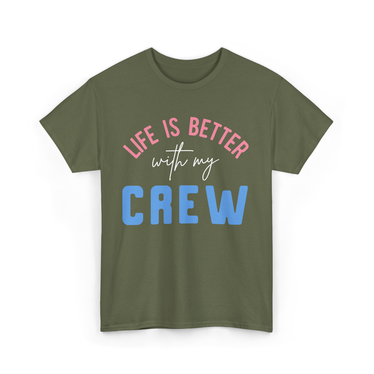 Crew Motivation Inspirational Team T-Shirt - Military Green