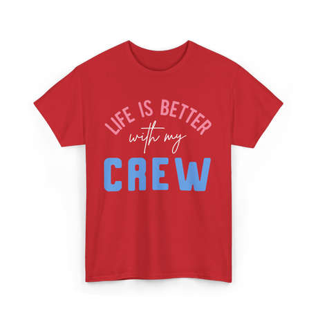 Crew Motivation Inspirational Team T-Shirt - Red