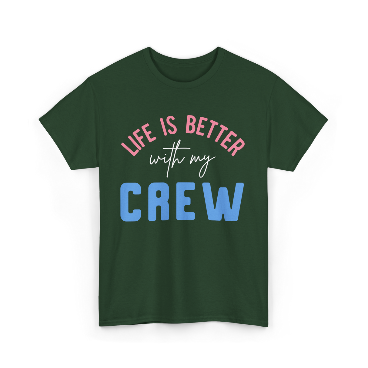 Crew Motivation Inspirational Team T-Shirt - Forest Green