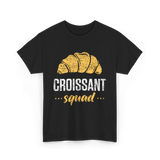 Croissant Squad Croissant Croissants T-Shirt - Black