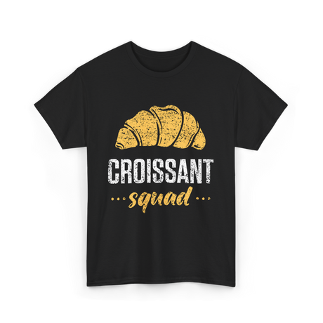 Croissant Squad Croissant Croissants T-Shirt - Black