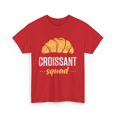 Croissant Squad Croissant Croissants T-Shirt - Red