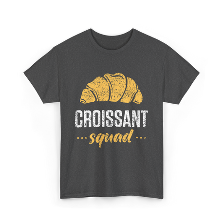 Croissant Squad Croissant Croissants T-Shirt - Dark Heather