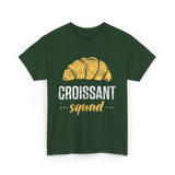 Croissant Squad Croissant Croissants T-Shirt - Forest Green