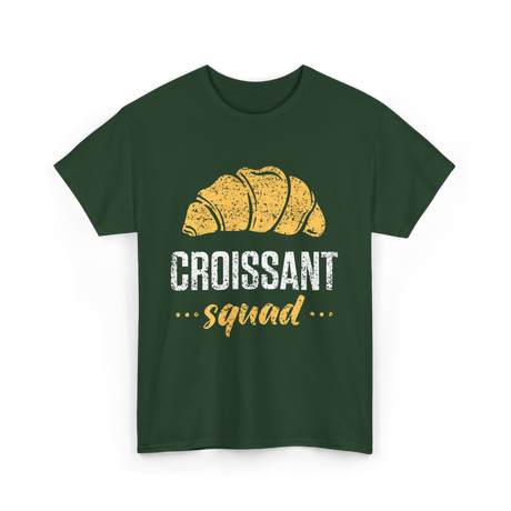 Croissant Squad Croissant Croissants T-Shirt - Forest Green