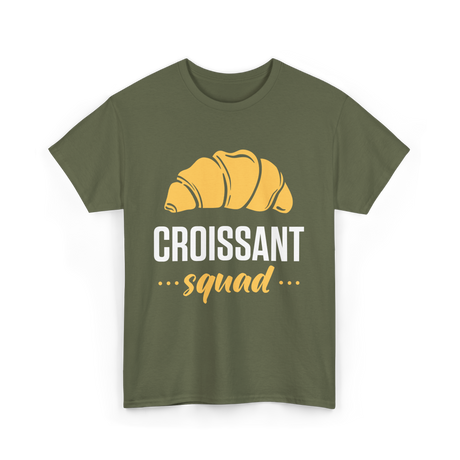 Croissant Squad Croissants Bakery T-Shirt - Military Green