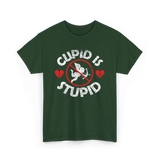 Cupid Is Stupid Valentine Sarcastic T-Shirt - Forest Green