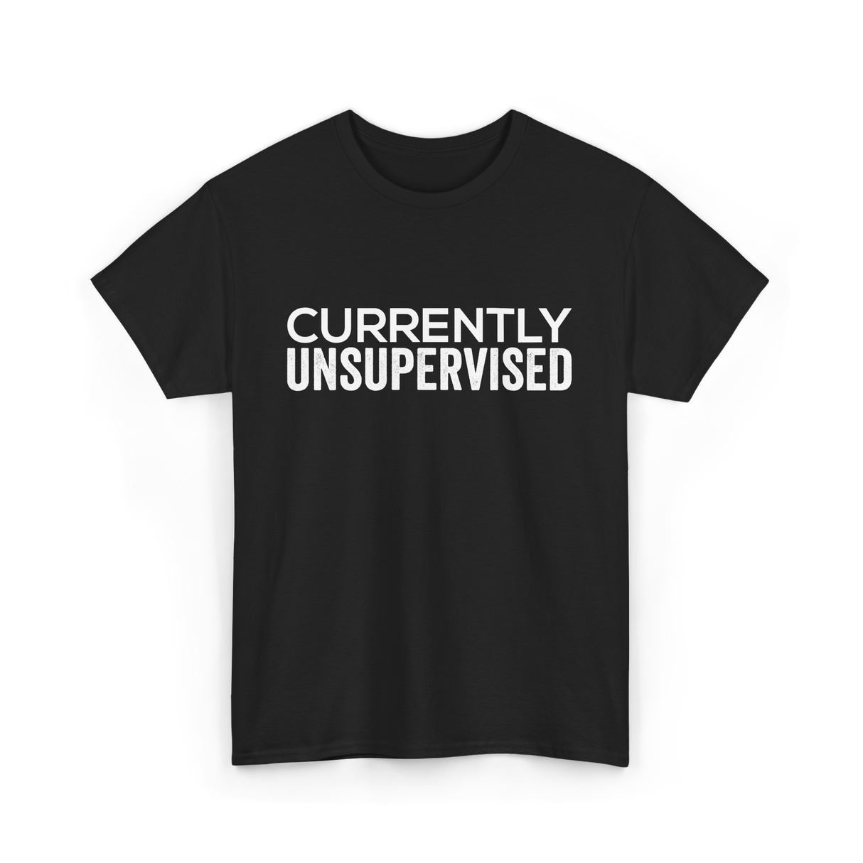 Currently Unsupervised Sarcasm Sayings T-Shirt - Black