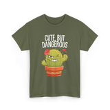 Cute But Dangerous Cactus T-Shirt - Military Green