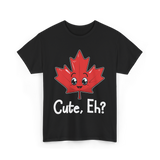 Cute Eh Canada Flag Maple Leaf T-Shirt - Black