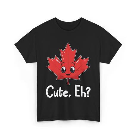 Cute Eh Canada Flag Maple Leaf T-Shirt - Black