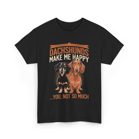 Dachshunds Make Dog Lover T-Shirt - Black