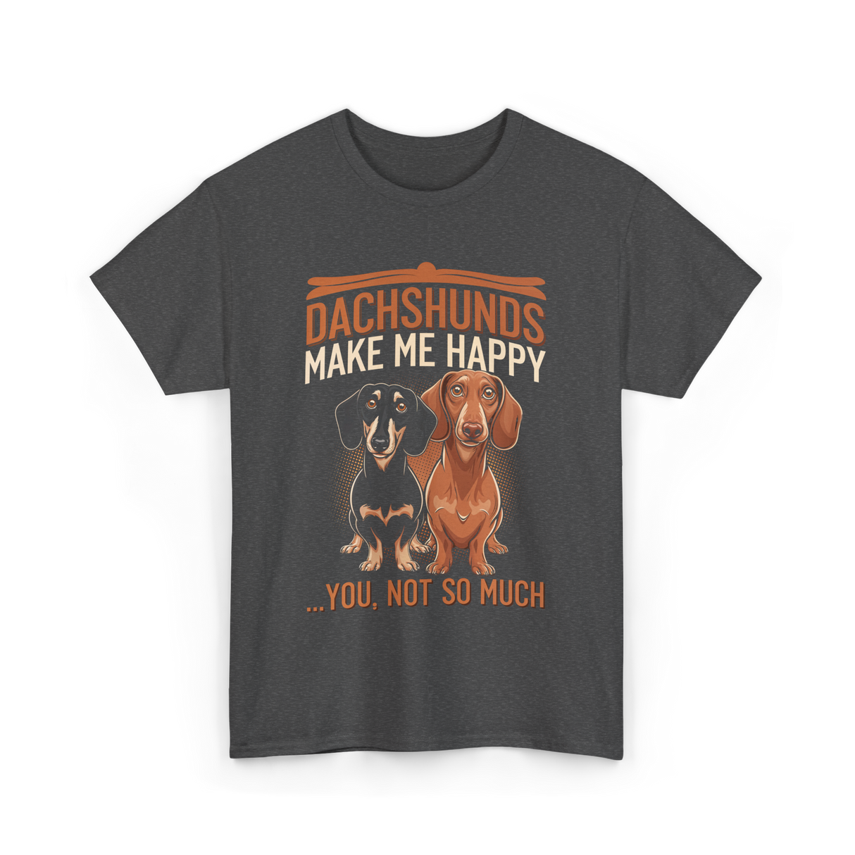 Dachshunds Make Dog Lover T-Shirt - Dark Heather