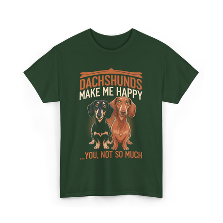 Dachshunds Make Dog Lover T-Shirt - Forest Green