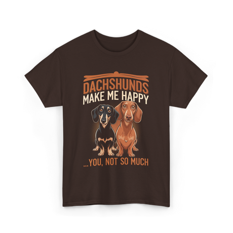 Dachshunds Make Dog Lover T-Shirt - Dark Chocolate