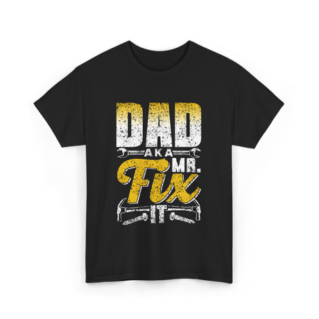 Dad Aka Mr Fix Handyman T-Shirt - Black