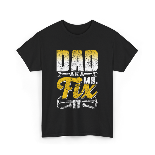 Dad Aka Mr Fix Handyman T-Shirt - Black