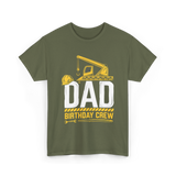 Dad Birthday Crew Construction T-Shirt - Military Green
