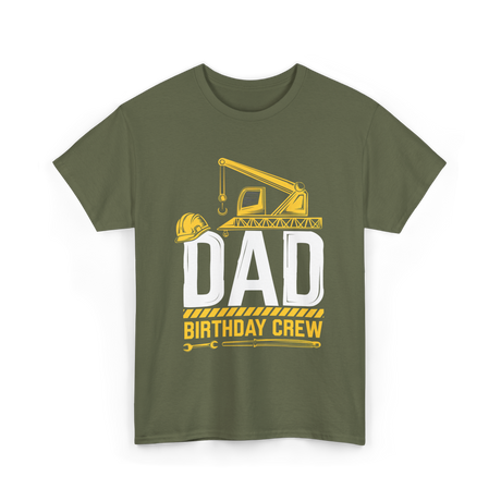 Dad Birthday Crew Construction T-Shirt - Military Green