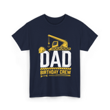Dad Birthday Crew Construction T-Shirt - Navy