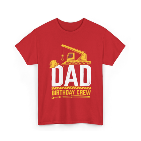 Dad Birthday Crew Construction T-Shirt - Red