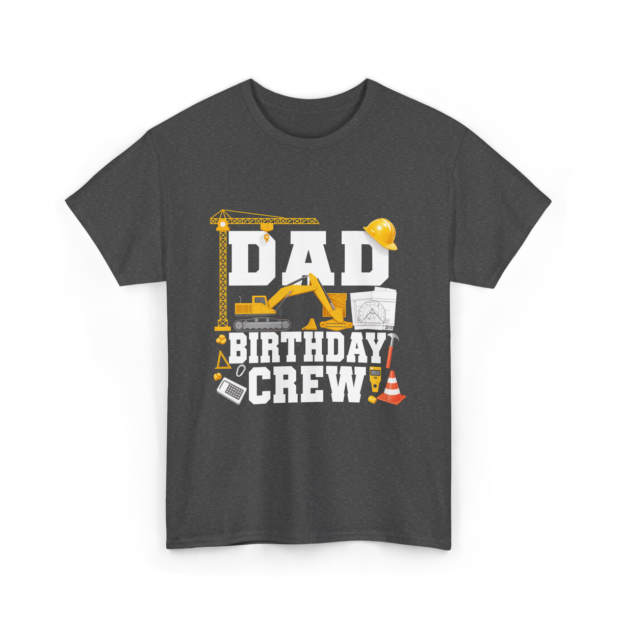 Dad Birthday Crew Construction T-Shirt - Dark Heather