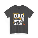 Dad Birthday Crew Construction T-Shirt - Dark Heather