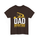 Dad Birthday Crew Construction T-Shirt - Dark Chocolate