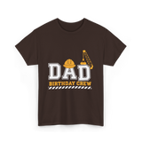 Dad Birthday Crew Construction T-Shirt - Dark Chocolate