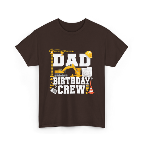 Dad Birthday Crew Construction T-Shirt - Dark Chocolate