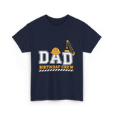 Dad Birthday Crew Construction T-Shirt - Navy
