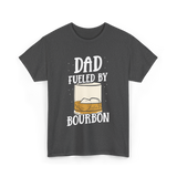 Dad Fueled By Bourbon Drinking T-Shirt - Dark Heather