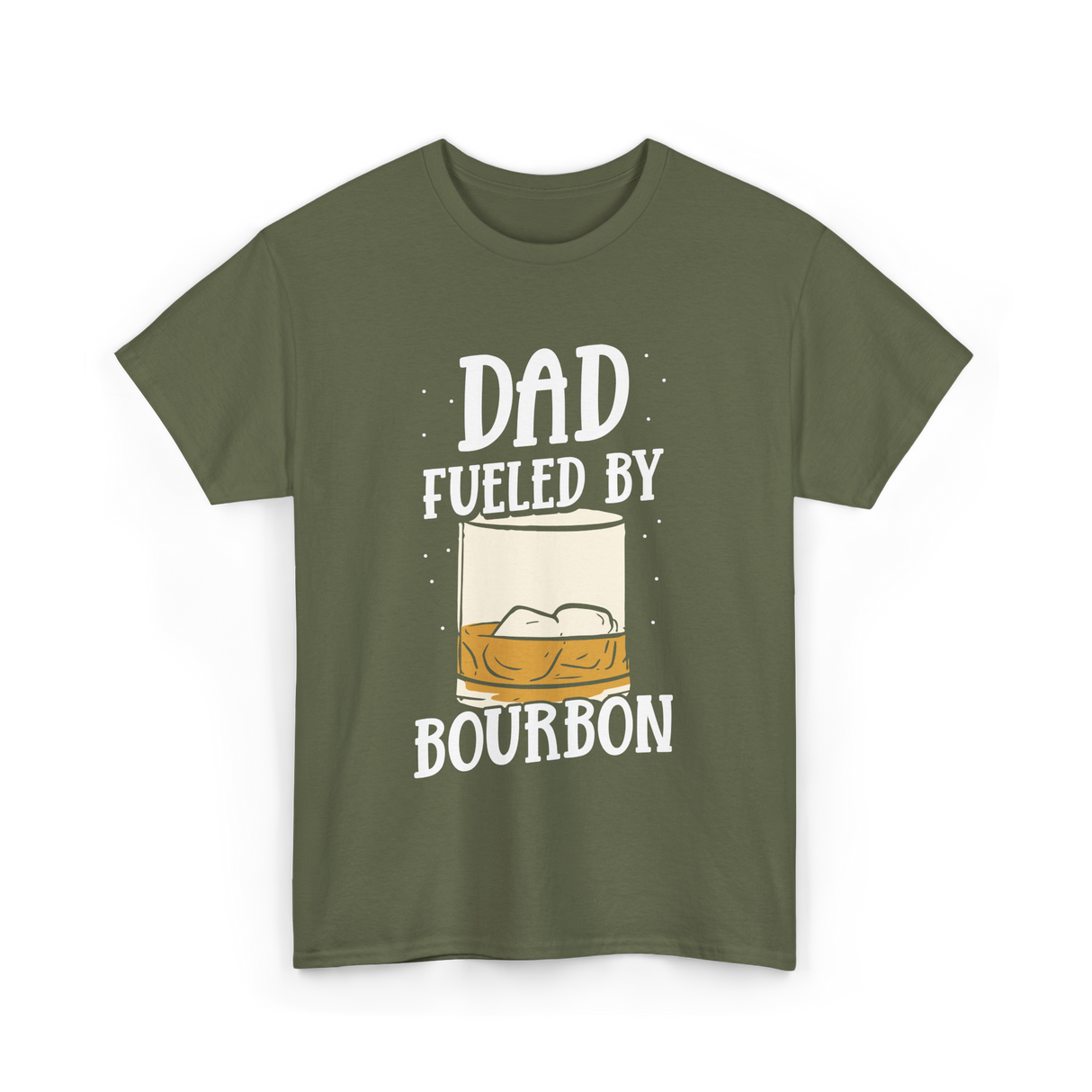 Dad Fueled By Bourbon Drinking T-Shirt - Military Green