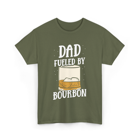 Dad Fueled By Bourbon Drinking T-Shirt - Military Green