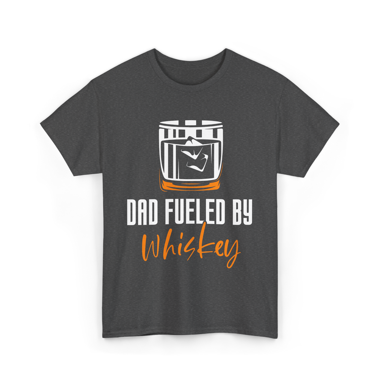 Dad Fueled By Whiskey Dad T-Shirt - Dark Heather