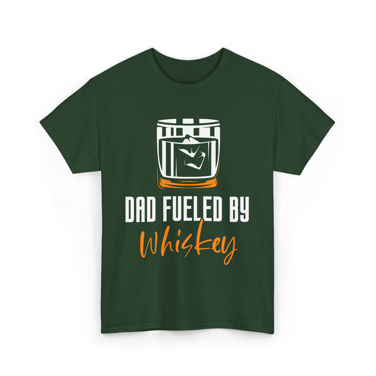 Dad Fueled By Whiskey Dad T-Shirt - Forest Green