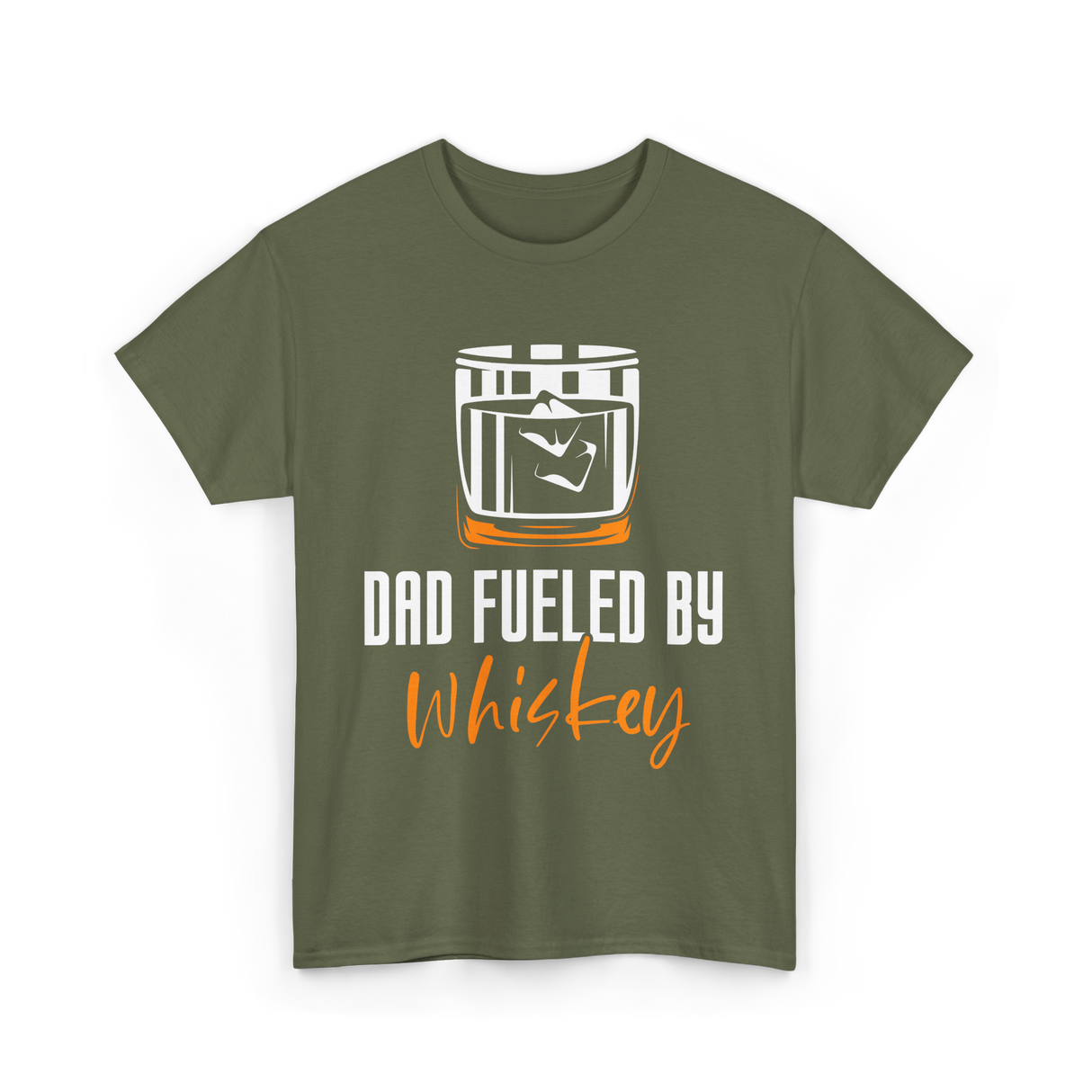 Dad Fueled By Whiskey Dad T-Shirt - Military Green