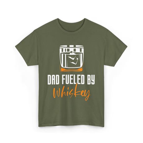 Dad Fueled By Whiskey Dad T-Shirt - Military Green