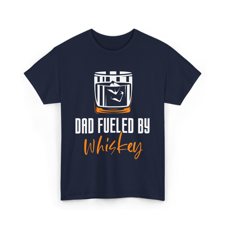 Dad Fueled By Whiskey Dad T-Shirt - Navy