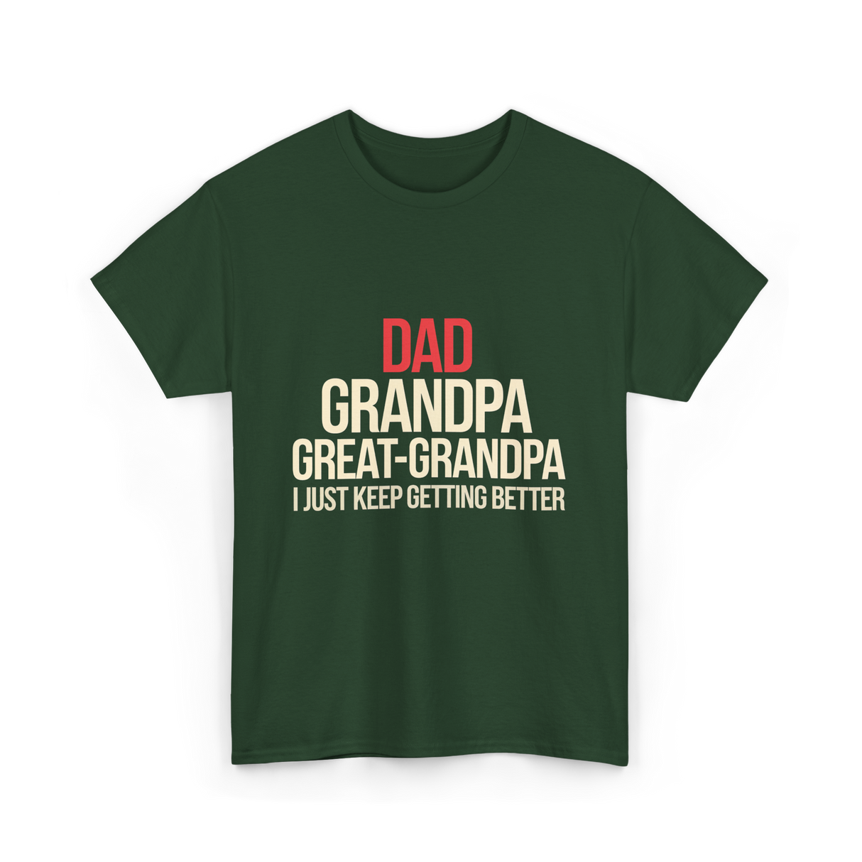 Dad Grandpa Great-Grandpa T-Shirt - Forest Green