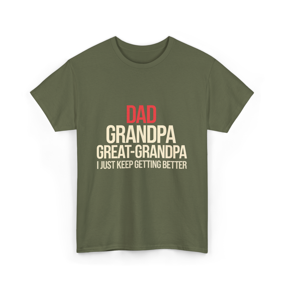 Dad Grandpa Great-Grandpa T-Shirt - Military Green