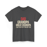 Dad Grandpa Great-Grandpa T-Shirt - Dark Heather