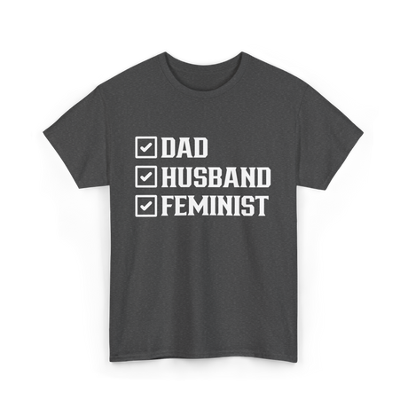 Dad Husband Feminist Male T-Shirt - Dark Heather