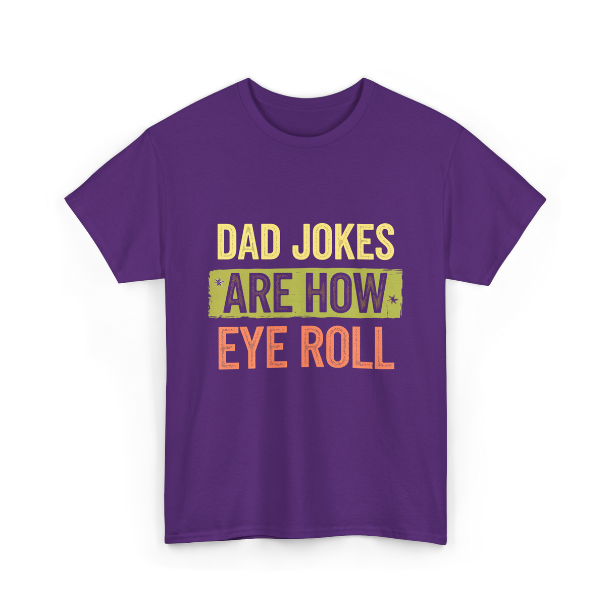 Dad Jokes Are How Eye Roll Humor T-Shirt - Purple