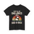 Dad Jokes Dad-a-base T-Shirt - Black