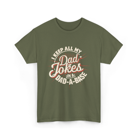 Dad Jokes Dad A Base T-Shirt - Military Green