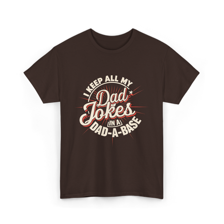 Dad Jokes Dad A Base T-Shirt - Dark Chocolate