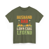 Dad Lawn Care Legend Husband T-Shirt - Military Green